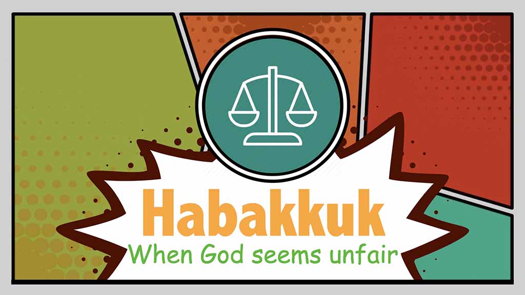 Habakkuk: When God Seems Unfair