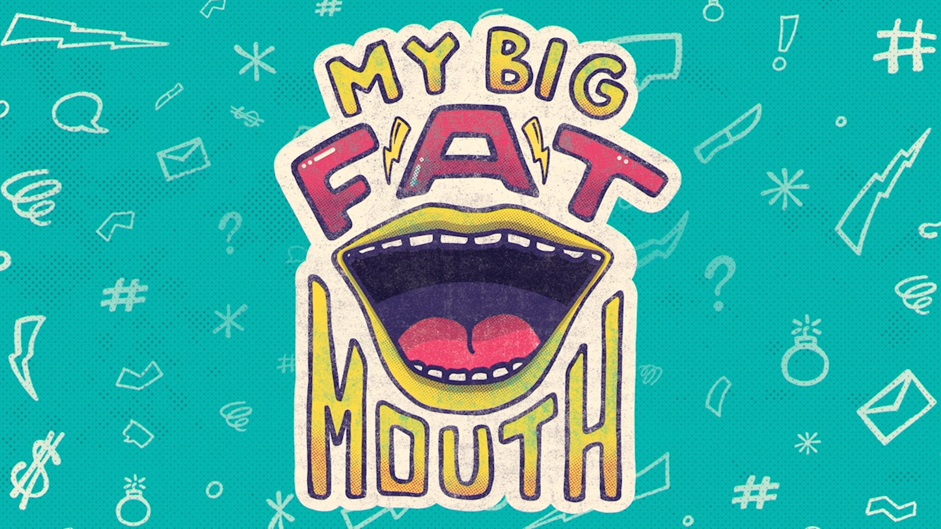 My Big Fat Mouth